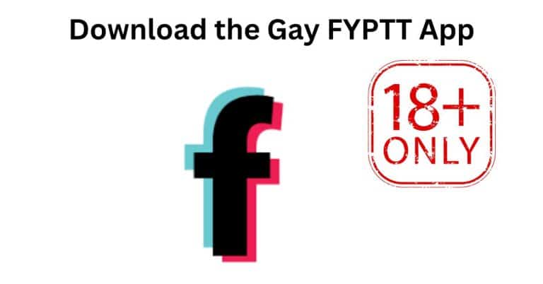 Download the Gay FYPTT App