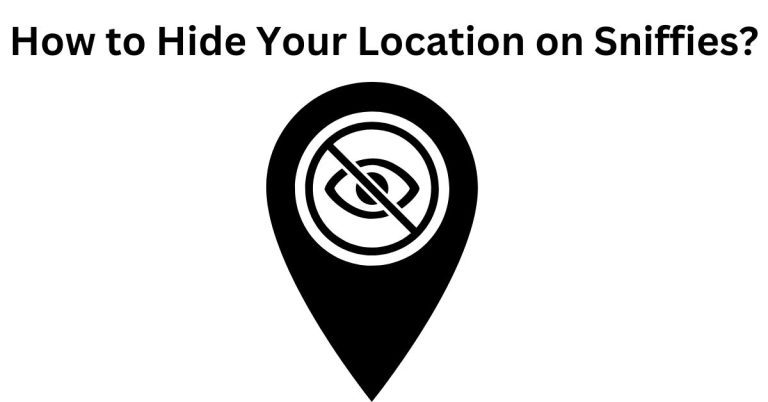 How to Hide Your Location on Sniffies?