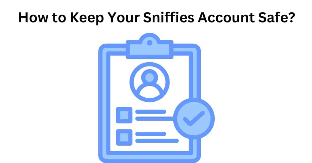 How to Keep Your Sniffies Account Safe?