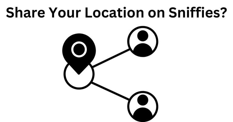 How to Share Your Location on Sniffies?