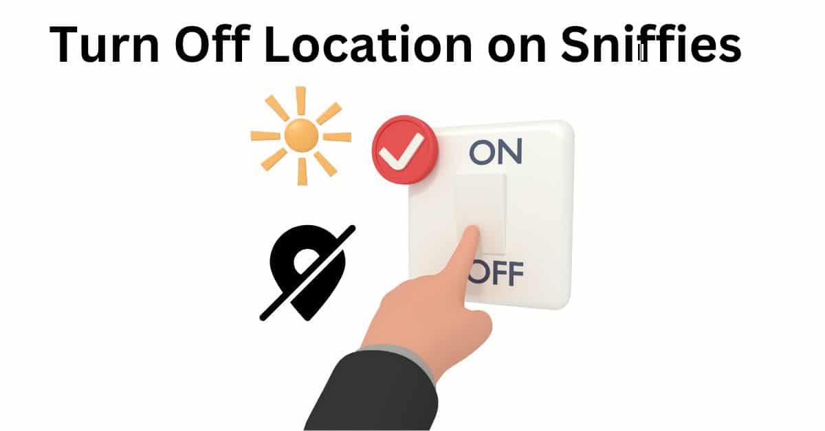 How to Turn Off Location on Sniffies?