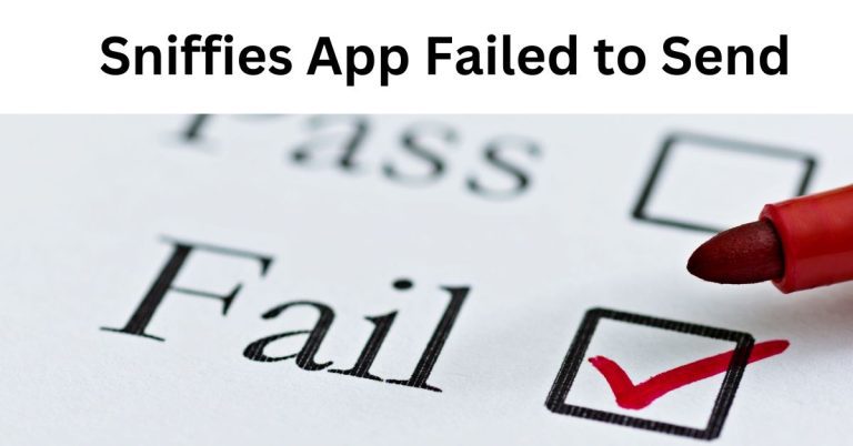 Sniffies App Failed to Send